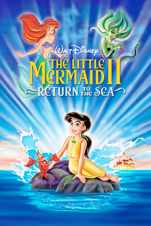 The Little Mermaid 2 Return to the Sea เงือกน้อยผจญภัย ภาค 2 ตอน วิมานรักใต้สมุทร (2000)