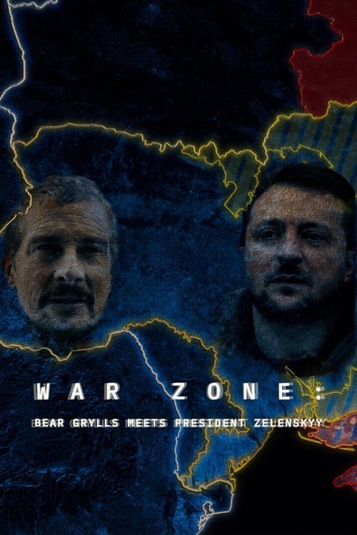 War Zone – Bear Grylls Meets President Zelenskyy (2023) บรรยายไทย