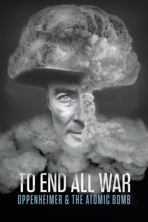 To End All War – Oppenheimer & the Atomic Bomb (2023) บรรยายไทย