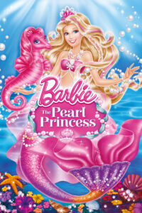 Barbie: The Pearl Princess บาร์บี้ เจ้าหญิงเงือกน้อยกับไข่มุกวิเศษ