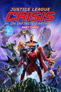 Justice League: Crisis on Infinite Earths Part Three จัสติซ ลีก: วิกฤติบนโลกที่ไม่สิ้นสุด ตอนที่ 3