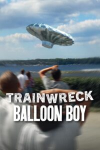 Trainwreck: Balloon Boy อภิมหาวายป่วง: บอลลูนบอย