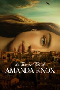 The Twisted Tale of Amanda Knox The Twisted Tale of Amanda Knox ซีซั่น 1 EP.1-4