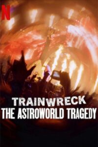Trainwreck: The Astroworld Tragedy อภิมหาวายป่วง: โศกนาฏกรรมแอสโทรเวิลด์