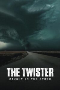 The Twister: Caught in the Storm Twister: ติดอยู่กลางพายุ