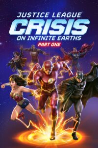 Justice League: Crisis on Infinite Earths Part One จัสติซ ลีก: วิกฤติบนโลกที่ไม่สิ้นสุด ตอนที่ 1